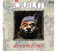 CULT - Dreamtime (IMPORT) w/3 BONUS tracks
