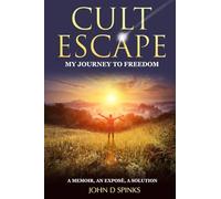 Cult Escape: My Journey to Freedom