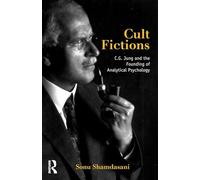 Cult Fictions: C. G. Jung and the Founding of Analytical Psychology