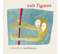 Cult Figures - Between Us And Heaven [VINYL]