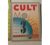 Cult Movies 3: 50 More of the Classics, the Sleepers, the Weird, and the Wonderful
