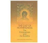 Cult of Nothingness: The Philosophers and the Buddha