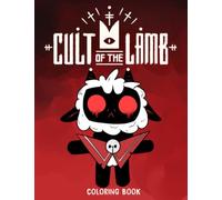 Cult Of The Lamb Coloring Book Pages Designed To Inspire Creativity: 25 Artworks With High-Quality Print Paper For Fans To Freely Decorate Their Favorite Characters