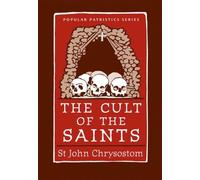 Cult of the Saints The (Popular Patristics)
