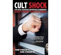 Cult Shock: The Book Jehovah’s Witnesses & Mormons Don’t Want You to Read