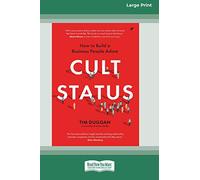Cult Status: How to Build a Business People Adore (16pt Large Print Edition)