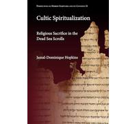 Cultic Spiritualization: Religious Sacrifice in the Dead Sea Scrolls