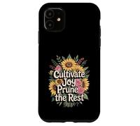 Cultivate Joy Prune The Rest - Inspirational Quote Case for iPhone 11