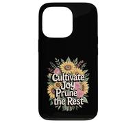Cultivate Joy Prune The Rest - Inspirational Quote Case for iPhone 13 Pro