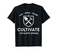Cultivate The Earth Speaks Gardening Dig Weed Prune T-Shirt