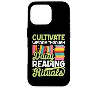 Cultivate Wisdom Through Daily Reading Rituals Case for iPhone 16 Pro