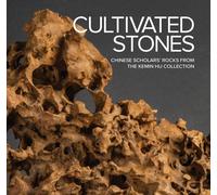 Cultivated Stones: Chinese Scholars' Rocks from the Kemin Hu Collection