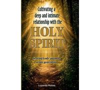 Cultivating a deep and intimate relationship with the HOLY SPIRIT (1)