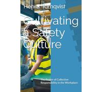 Cultivating a Safety Culture: The Power of Collective Responsibility in the Workplace