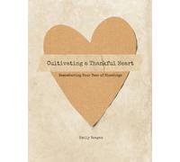 Cultivating a Thankful Heart: Remembering Your Year of Blessings