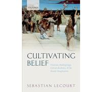 Cultivating Belief: Victorian Anthropology, Liberal Aesthetics, and the Secular Imagination
