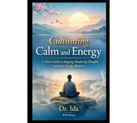 Cultivating Calm and Energy: A Taoist Guide to Stopping Wandering Thoughts and Inner Energy Mastery