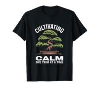 Cultivating Calm One Trim at A Time Bonsai T-Shirt