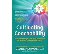 Cultivating Coachability: How to leverage coaching readiness so thinkers can optimise value