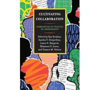 Cultivating Collaboration: Communities of Practice in Librarianship