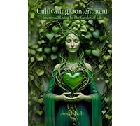 Cultivating Contentment: Intentional Living In The Garden of Life (Growing Light)