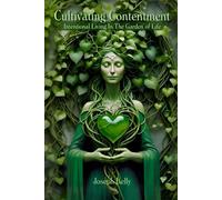 Cultivating Contentment: Intentional Living In The Garden of Life (Growing Light)