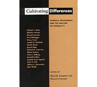 Cultivating Differences: Symbolic Boundaries and the Making of Inequality