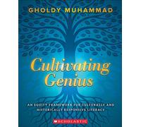 Cultivating Genius: An Equity Framework For Culturally and Historically Responsive Literacy