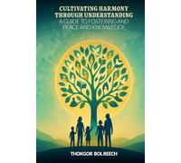 Cultivating Harmony through Understanding: A Guide to Fostering Peace and Knowledge in Diverse Communities