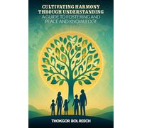 Cultivating Harmony through Understanding: A Guide to Fostering Peace and Knowledge in Diverse Communities
