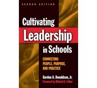 Cultivating Leadership in Schools: Connecting People, Purpose, and Practice