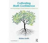 Cultivating Math Confidence: Teaching Strategies to Boost Proficiency in Grades 6-12