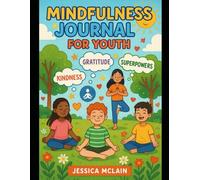 Cultivating Mindfulness for Youth: Discovering Your Superpowers: Mindfulness Journal for Youth