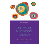 Cultivating Multimodal Literacy : An Interdisciplinary Perspective