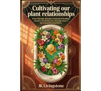 Cultivating our plant relationships: From Olympic dreams to botanical healing (Romance)