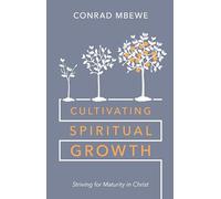 Cultivating Spiritual Growth: Striving for Maturity in Christ