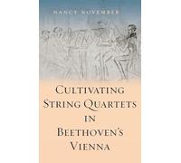 Cultivating String Quartets in Beethoven's Vienna