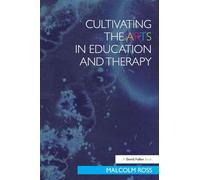 Cultivating the Arts in Education and Therapy (David Fulton Books)