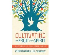 Cultivating the Fruit of the Spirit: Growing in Christlikeness