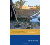 Cultivating the Nile: The Everyday Politics of Water in Egypt (New Ecologies for the Twenty-First Century) by Jessica Barnes (23-Aug-2014) Paperback