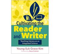 Cultivating the Reader and Writer : Teaching Literacy as an Integrated Science
