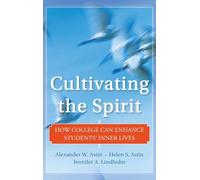 Cultivating the Spirit: How College Can Enhance Students' Inner Lives