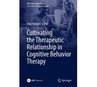 Cultivating the Therapeutic Relationship in Cognitive Behavioral Therapy