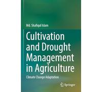 Cultivation and Drought Management in Agriculture: Climate Change Adaptation