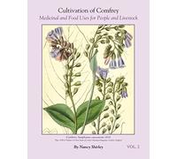 Cultivation of Comfrey; Medicinal and Food Uses for People and Livestock