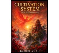 Cultivation System : The Elder's Awakening: A Comedic Xianxia LitRPG Story