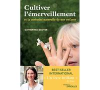 Cultiver l'émerveillement: Et la curiosité naturelle de nos enfants