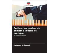 Cultiver les leaders de demain: Théorie et pratique