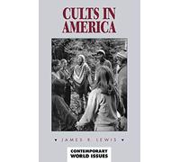 Cults in America: A Reference Handbook (Contemporary World Issues)