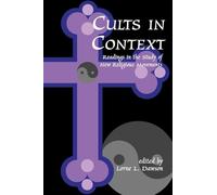 Cults in Context: Readings in the Study of New Religious Movements